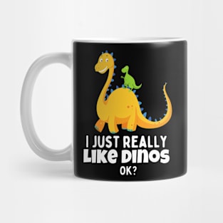 I just really like dinos Mug